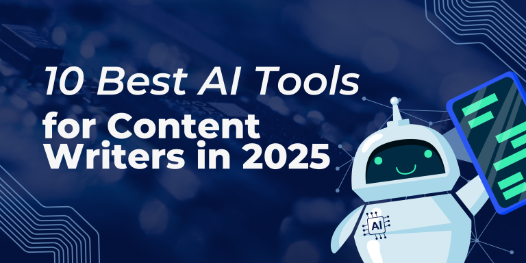 10 Best AI Tools for Content Writers in 2025