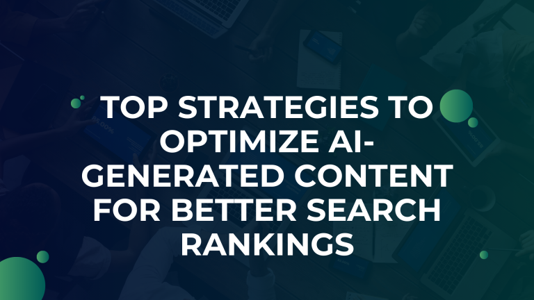 Top Strategies to Optimize AI-Generated Content for Better Search Rankings